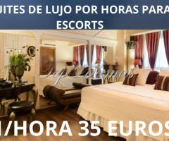ALQUILER DE SUITES DE LUJO ECONÓMICAS   PARA ESCORTS 1/hora  35€